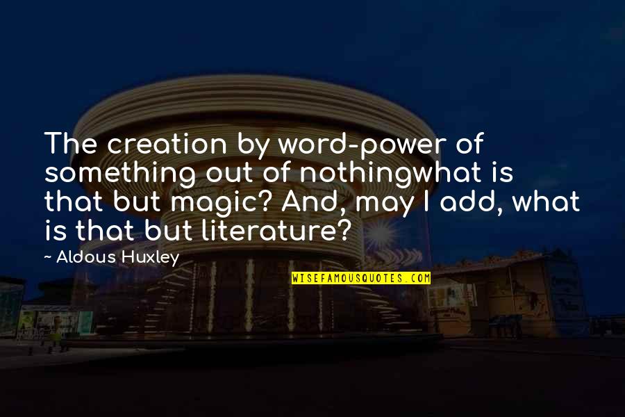 Eminem Book Of Rhymes Quotes By Aldous Huxley: The creation by word-power of something out of Eminem Book Of Rhymes Quotes By Aldous Huxley: The creation by word-power of something out of