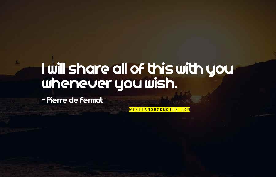 Eminem By Other Celebrities Quotes By Pierre De Fermat: I will share all of this with you