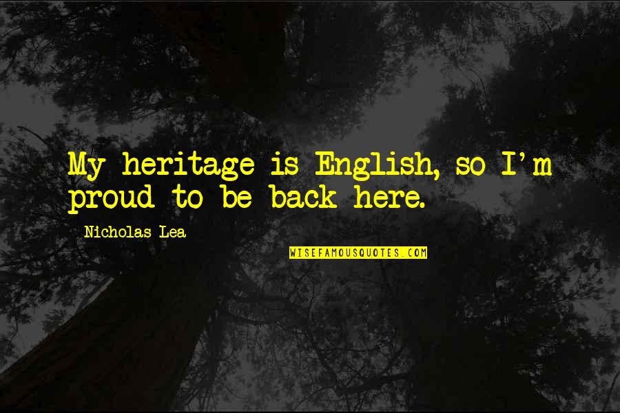 Eminem Clever Quotes By Nicholas Lea: My heritage is English, so I'm proud to Eminem Clever Quotes By Nicholas Lea: My heritage is English, so I'm proud to