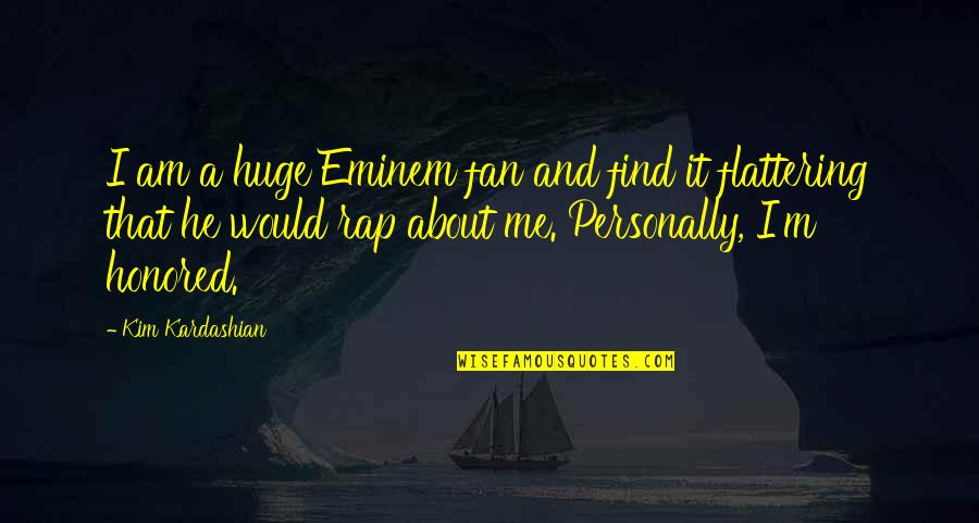 Eminem Rap Quotes By Kim Kardashian: I am a huge Eminem fan and find Eminem Rap Quotes By Kim Kardashian: I am a huge Eminem fan and find