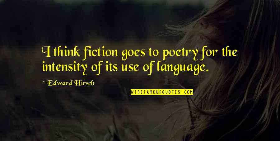 Eminem Swear Quotes By Edward Hirsch: I think fiction goes to poetry for the