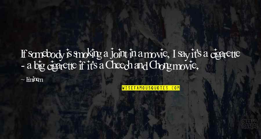 Eminem's Quotes By Eminem: If somebody is smoking a joint in a Eminem's Quotes By Eminem: If somebody is smoking a joint in a