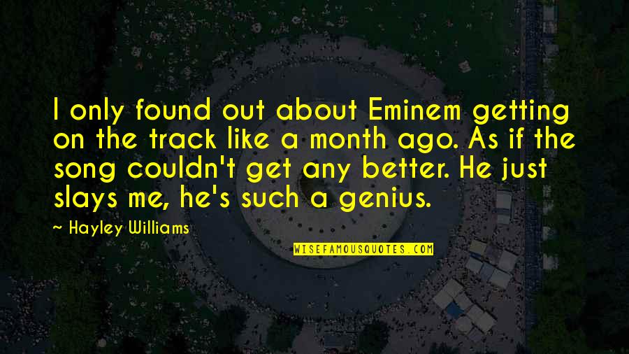 Eminem's Quotes By Hayley Williams: I only found out about Eminem getting on