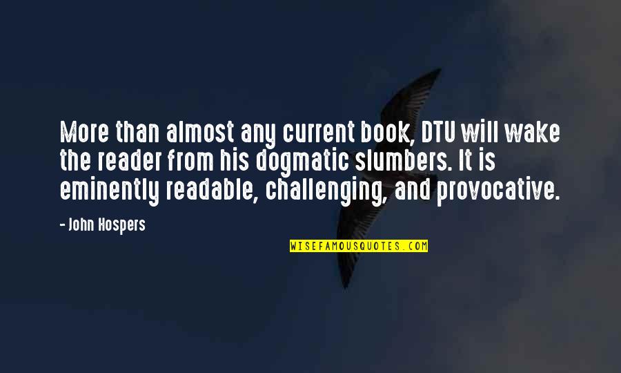 Eminently Quotes By John Hospers: More than almost any current book, DTU will