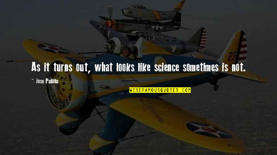Emir Mahira Quotes By Jose Padilha: As it turns out, what looks like science