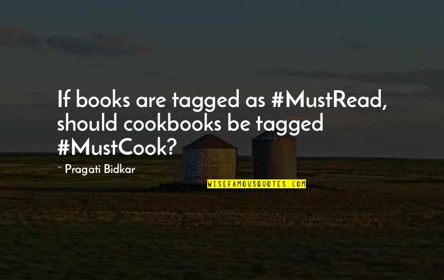 Emiratis Quotes By Pragati Bidkar: If books are tagged as #MustRead, should cookbooks