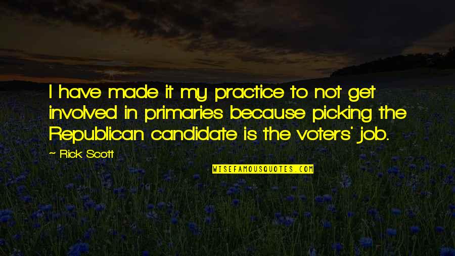 Emisiuni Tv Quotes By Rick Scott: I have made it my practice to not
