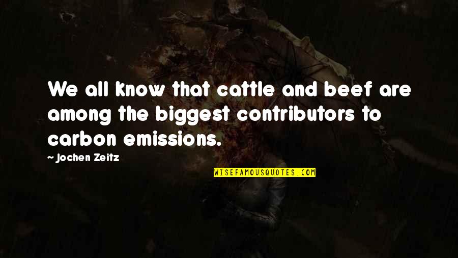 Emissions Quotes By Jochen Zeitz: We all know that cattle and beef are