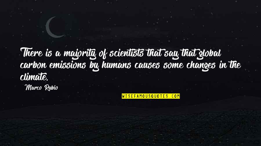 Emissions Quotes By Marco Rubio: There is a majority of scientists that say