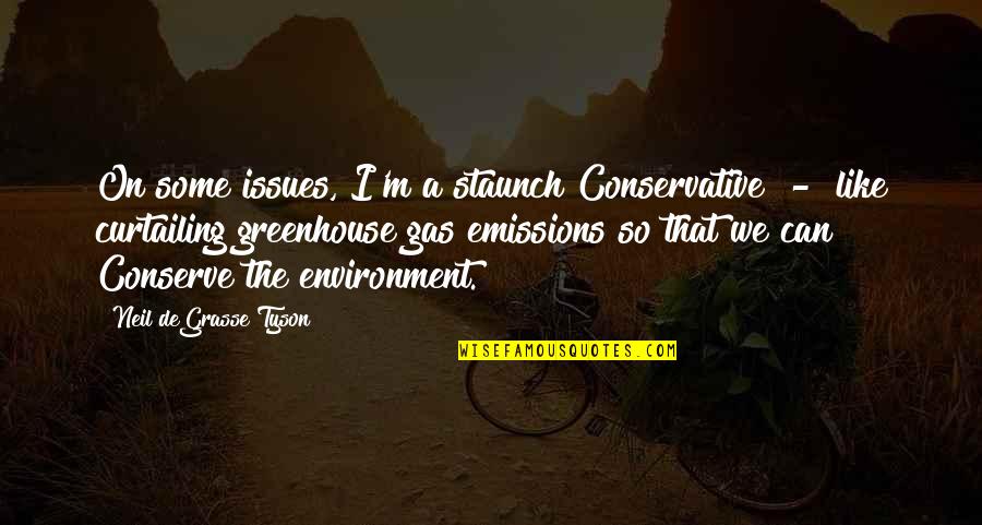 Emissions Quotes By Neil DeGrasse Tyson: On some issues, I'm a staunch Conservative -