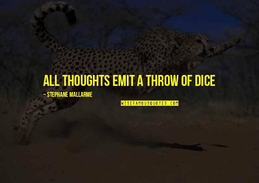 Emit Quotes By Stephane Mallarme: All thoughts emit a throw of dice