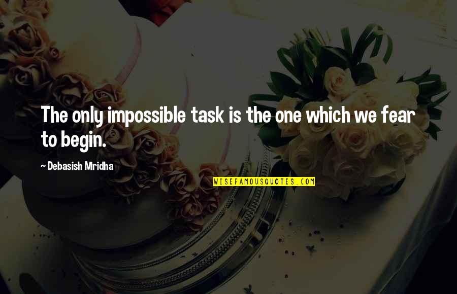 Emiya Archer Quotes By Debasish Mridha: The only impossible task is the one which Emiya Archer Quotes By Debasish Mridha: The only impossible task is the one which