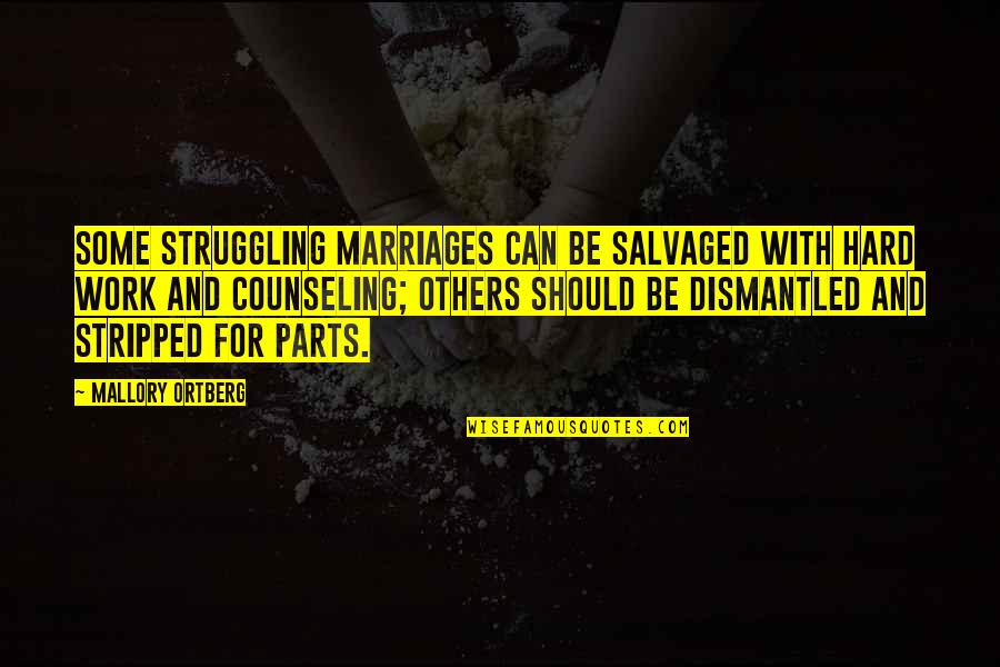 Emma Frost Quotes By Mallory Ortberg: Some struggling marriages can be salvaged with hard