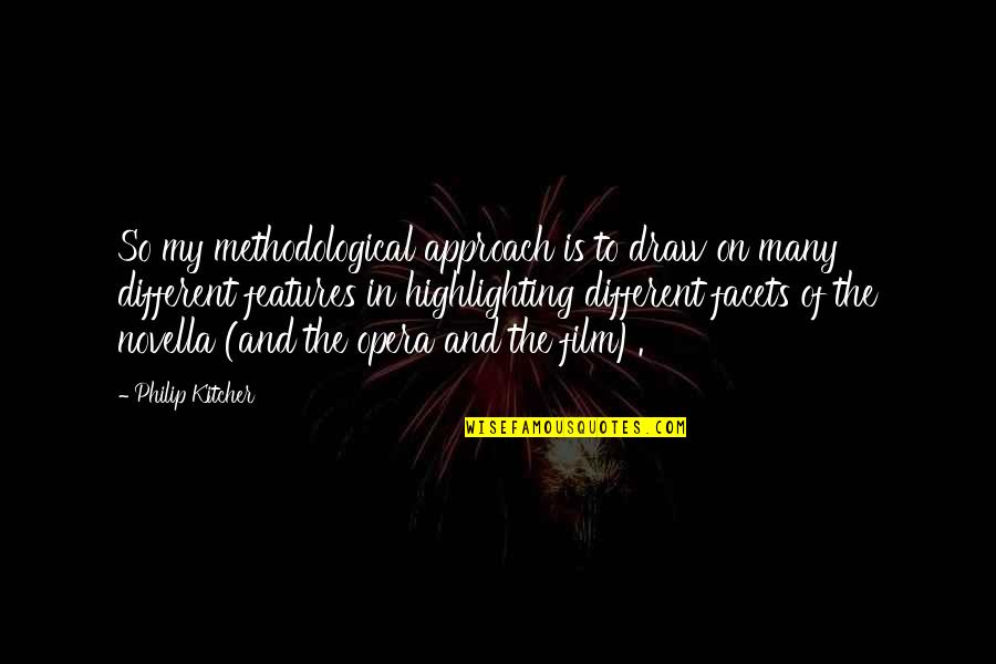 Emma Harte Quotes By Philip Kitcher: So my methodological approach is to draw on Emma Harte Quotes By Philip Kitcher: So my methodological approach is to draw on