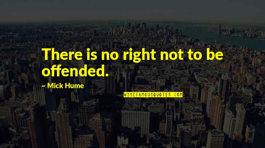 Emma Jane Austen Matchmaking Quotes By Mick Hume: There is no right not to be offended. Emma Jane Austen Matchmaking Quotes By Mick Hume: There is no right not to be offended.