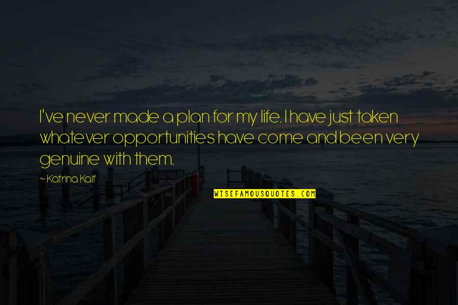 Emma Jane Austen Mr Knightley Quotes By Katrina Kaif: I've never made a plan for my life. Emma Jane Austen Mr Knightley Quotes By Katrina Kaif: I've never made a plan for my life.