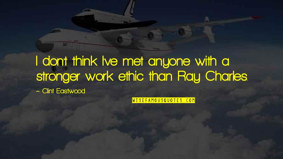 Emma Samms Quotes By Clint Eastwood: I don't think I've met anyone with a