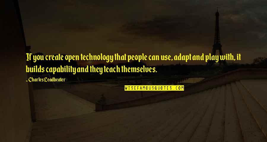 Emma Swan And Killian Quotes By Charles Leadbeater: If you create open technology that people can