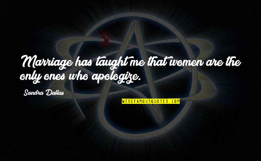 Emmaline Lake Quotes By Sandra Dallas: Marriage has taught me that women are the