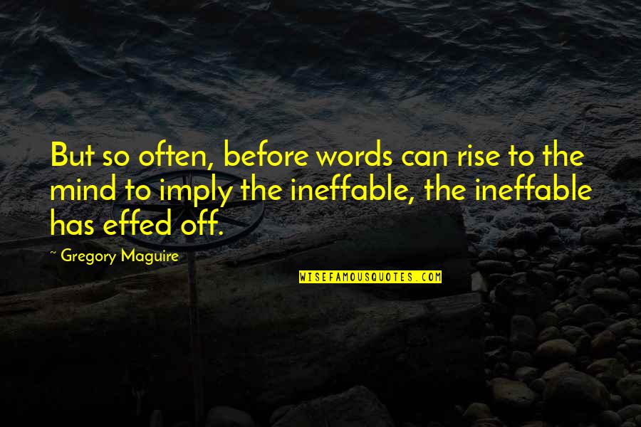 Emmanuela Latest Quotes By Gregory Maguire: But so often, before words can rise to