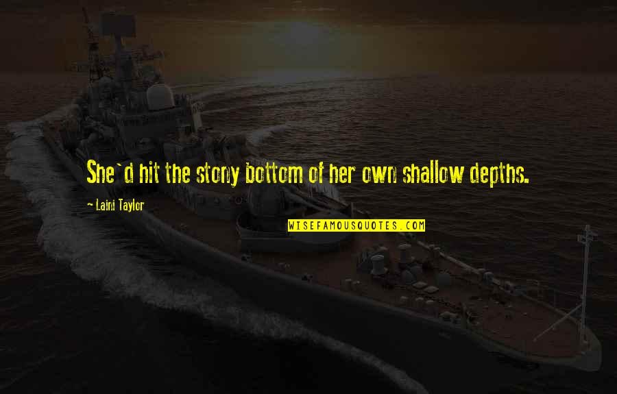 Emmanuelli Dean Quotes By Laini Taylor: She'd hit the stony bottom of her own Emmanuelli Dean Quotes By Laini Taylor: She'd hit the stony bottom of her own