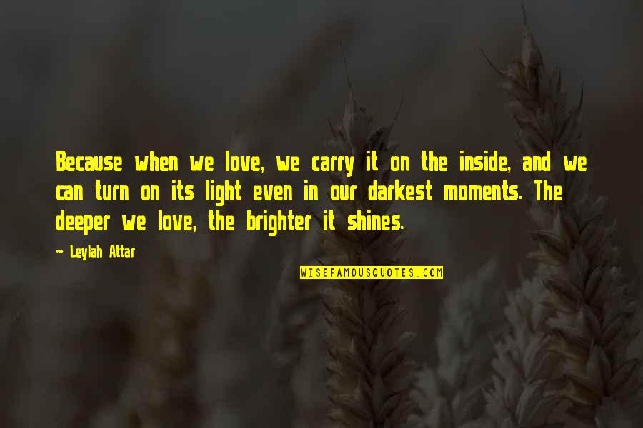 Emmerick Nutcrackers Quotes By Leylah Attar: Because when we love, we carry it on Emmerick Nutcrackers Quotes By Leylah Attar: Because when we love, we carry it on
