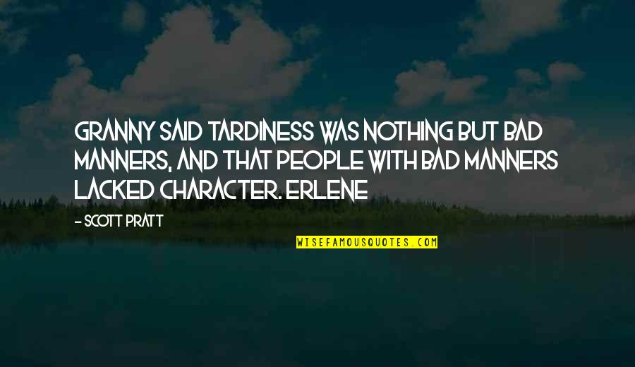 Emmerling Communion Quotes By Scott Pratt: Granny said tardiness was nothing but bad manners, Emmerling Communion Quotes By Scott Pratt: Granny said tardiness was nothing but bad manners,
