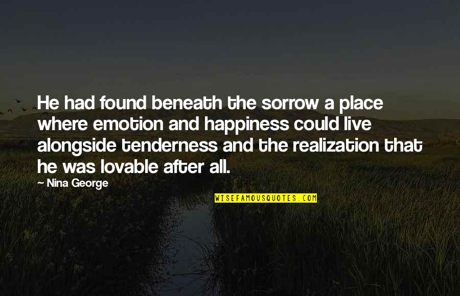 Emmery Bradley Quotes By Nina George: He had found beneath the sorrow a place