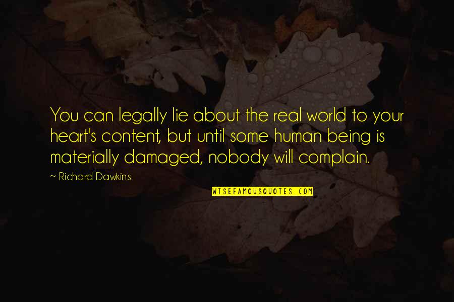 Emmet Otter Movie Quotes By Richard Dawkins: You can legally lie about the real world Emmet Otter Movie Quotes By Richard Dawkins: You can legally lie about the real world