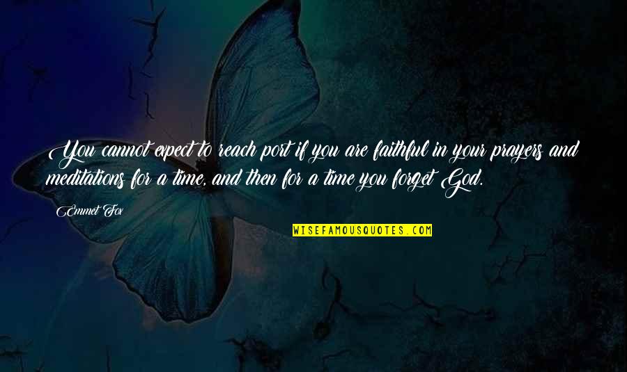 Emmet's Quotes By Emmet Fox: You cannot expect to reach port if you Emmet's Quotes By Emmet Fox: You cannot expect to reach port if you