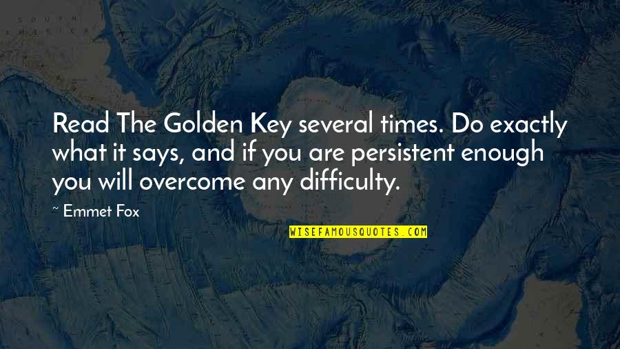Emmet's Quotes By Emmet Fox: Read The Golden Key several times. Do exactly Emmet's Quotes By Emmet Fox: Read The Golden Key several times. Do exactly
