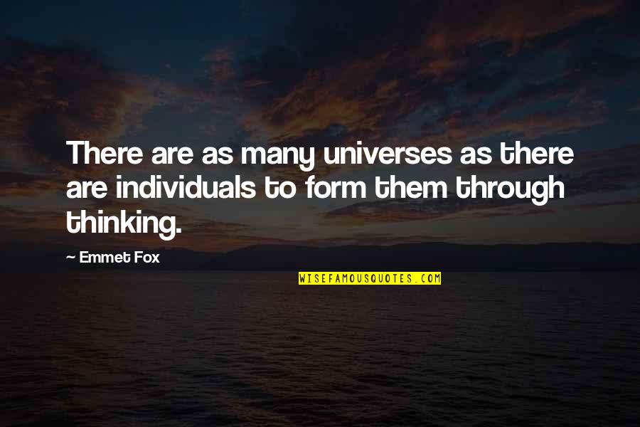 Emmet's Quotes By Emmet Fox: There are as many universes as there are