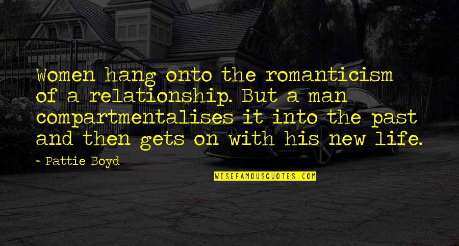 Emmett Mcbain Quotes By Pattie Boyd: Women hang onto the romanticism of a relationship.