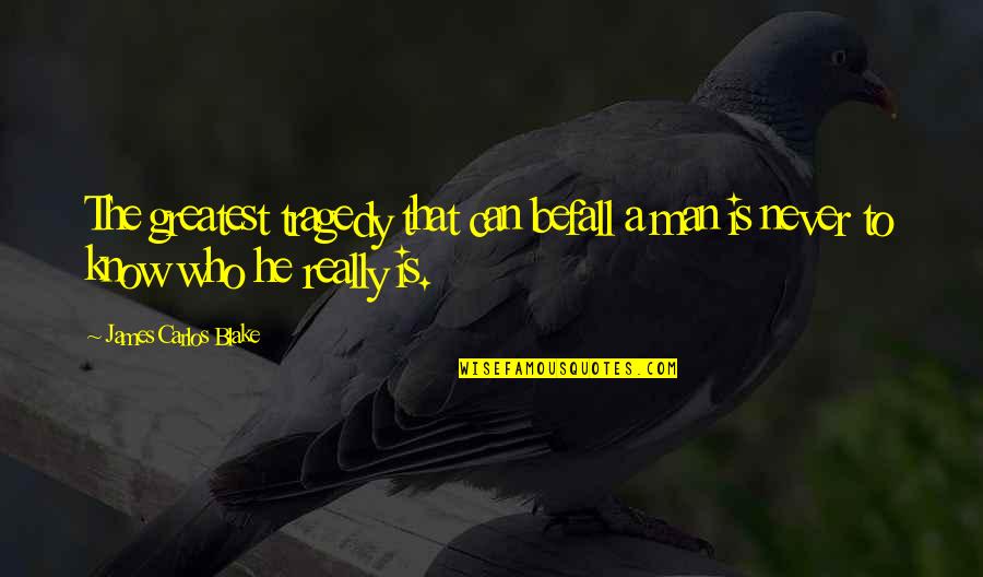 Emmis Austin Quotes By James Carlos Blake: The greatest tragedy that can befall a man Emmis Austin Quotes By James Carlos Blake: The greatest tragedy that can befall a man