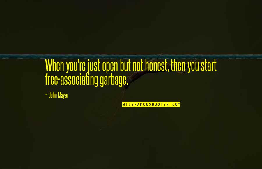 Emmis Austin Quotes By John Mayer: When you're just open but not honest, then
