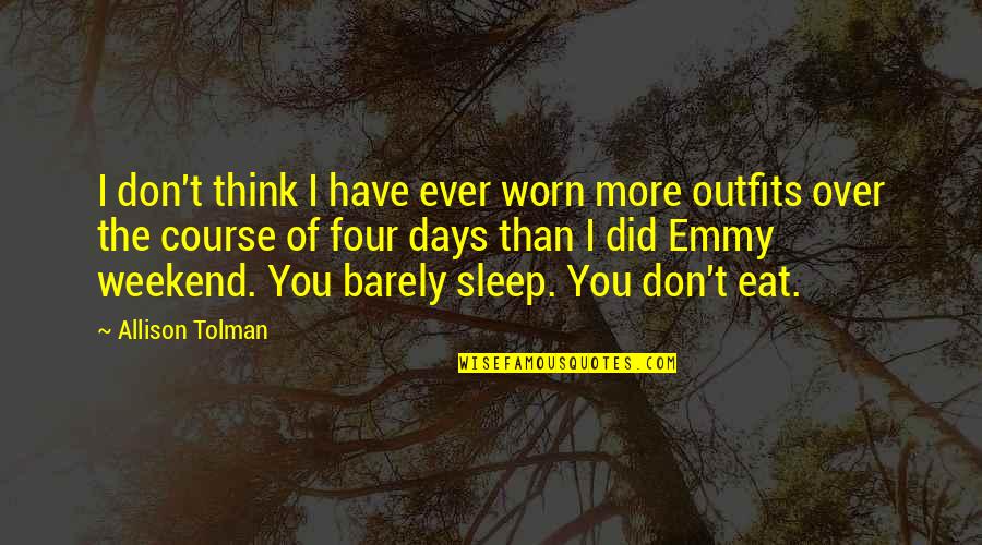 Emmy Quotes By Allison Tolman: I don't think I have ever worn more