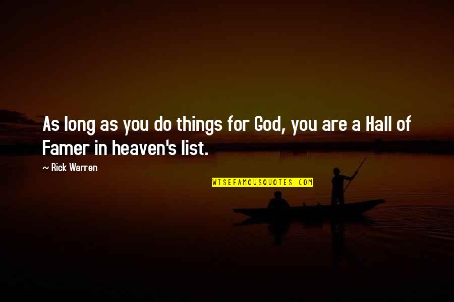 Emmy Van Deurzen Quotes By Rick Warren: As long as you do things for God,