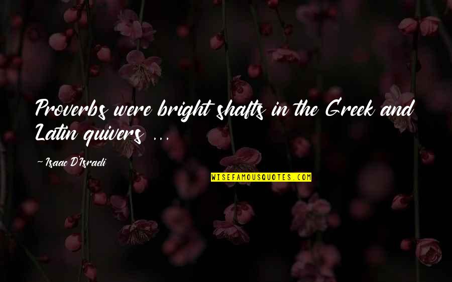 Emo Depressing Quotes By Isaac D'Israeli: Proverbs were bright shafts in the Greek and