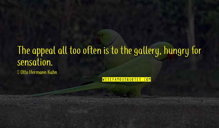 Emo Picture Quotes By Otto Hermann Kahn: The appeal all too often is to the