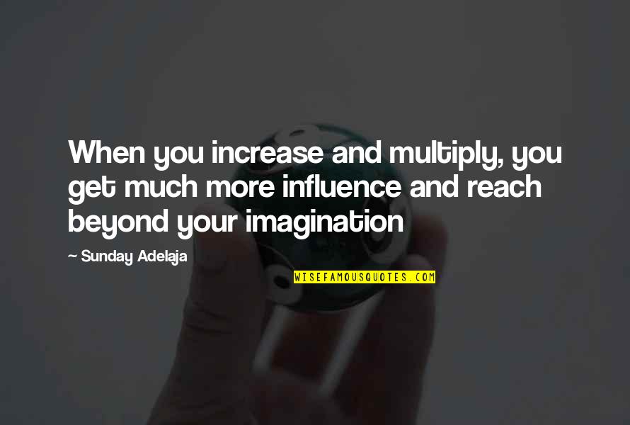 Emo Picture Quotes By Sunday Adelaja: When you increase and multiply, you get much