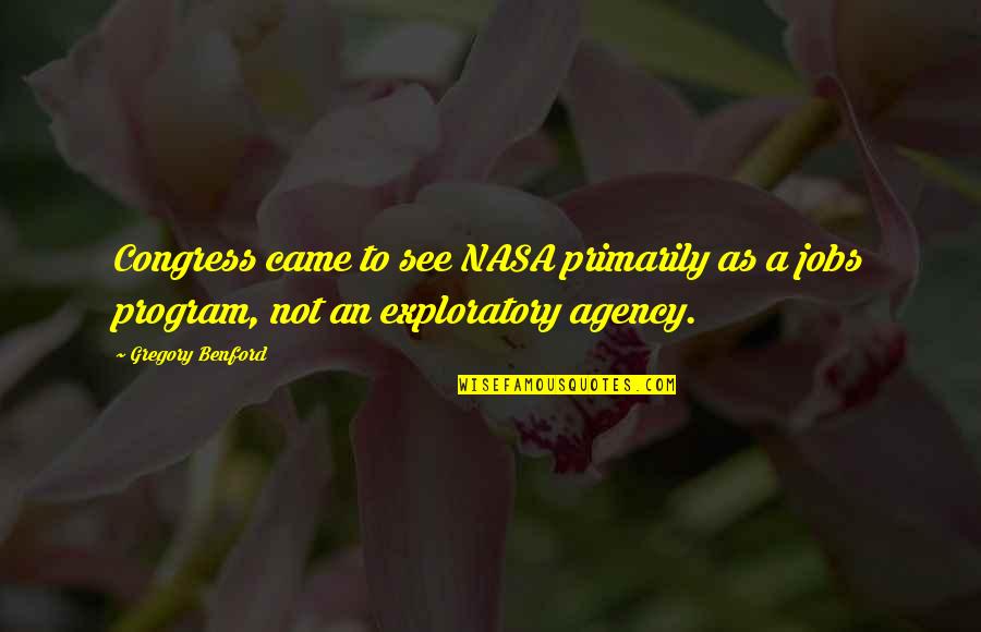 Emocionarse Quotes By Gregory Benford: Congress came to see NASA primarily as a