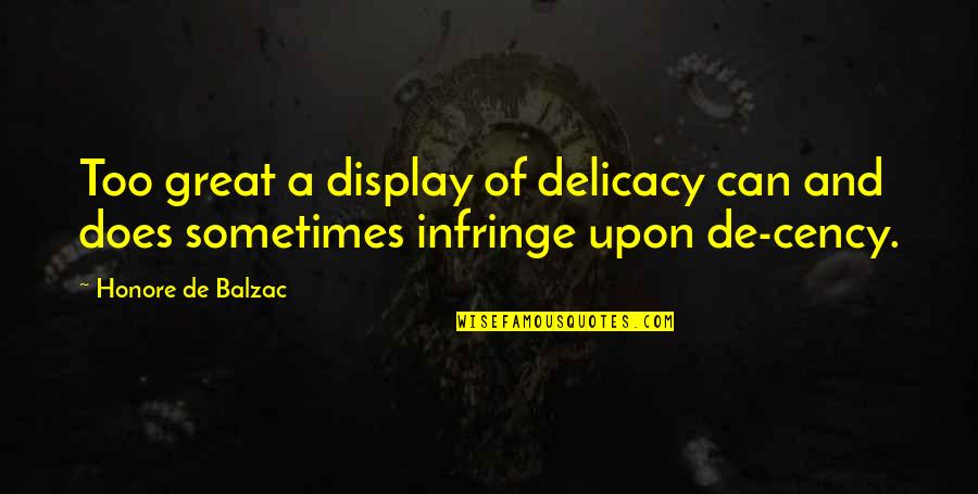 Emocionarse Quotes By Honore De Balzac: Too great a display of delicacy can and