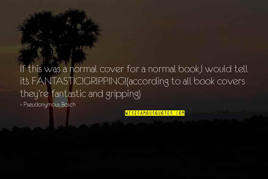 Emoestic Aj Quotes By Pseudonymous Bosch: If this was a normal cover for a