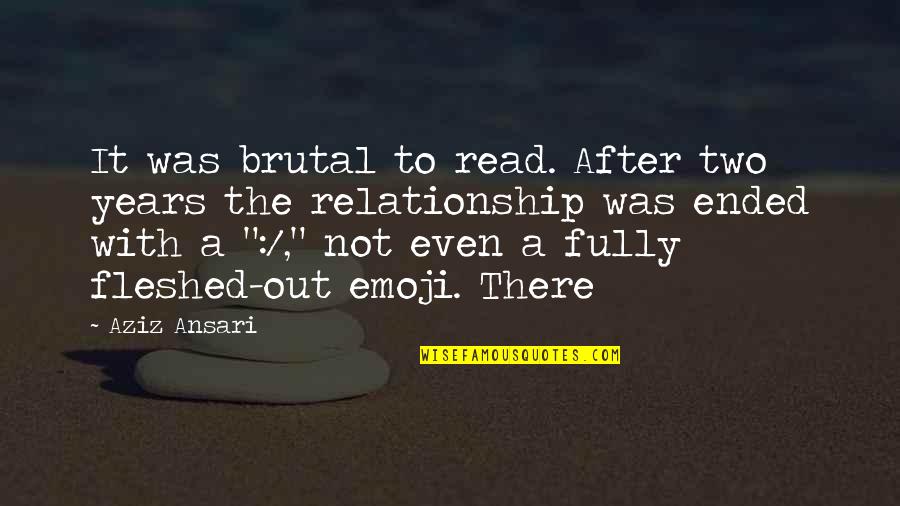 Emoji Quotes By Aziz Ansari: It was brutal to read. After two years