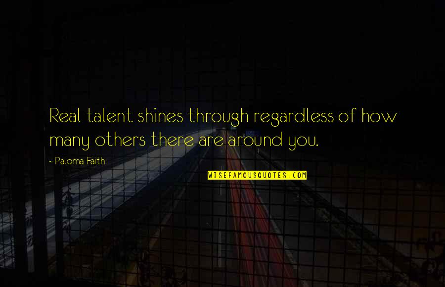 Emojinet Quotes By Paloma Faith: Real talent shines through regardless of how many