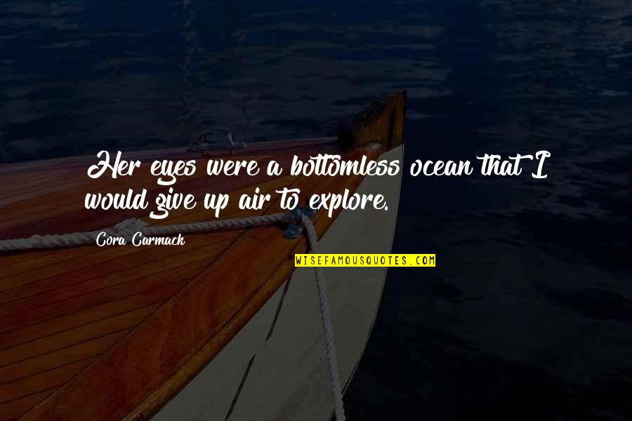 Emollient Quotes By Cora Carmack: Her eyes were a bottomless ocean that I