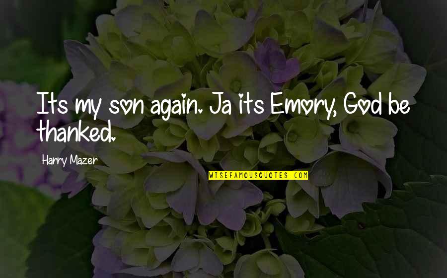 Emory's Quotes By Harry Mazer: Its my son again. Ja its Emory, God