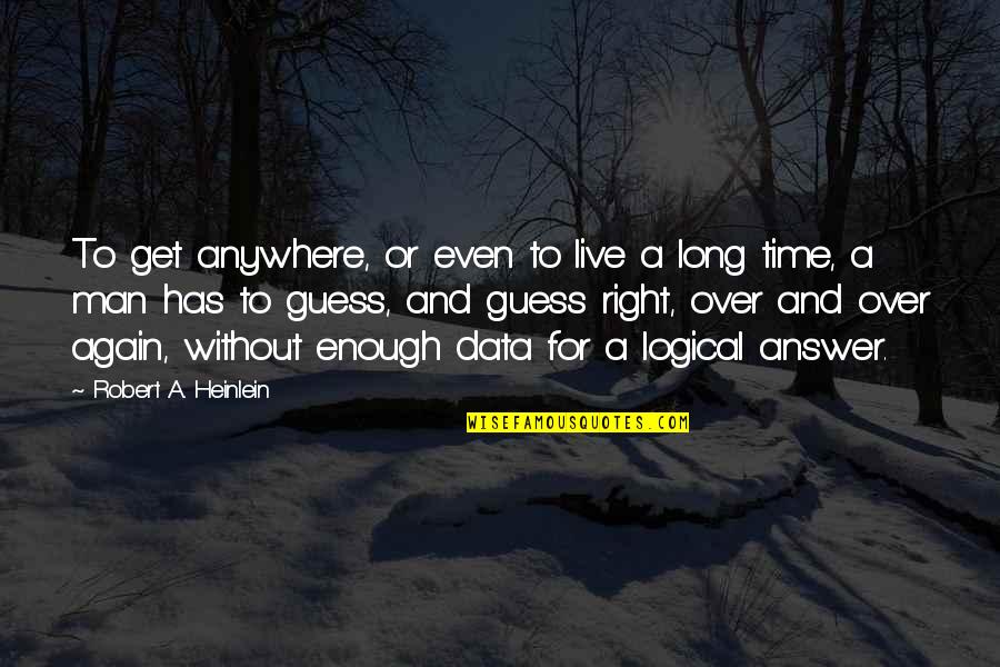 Emostock Quotes By Robert A. Heinlein: To get anywhere, or even to live a Emostock Quotes By Robert A. Heinlein: To get anywhere, or even to live a