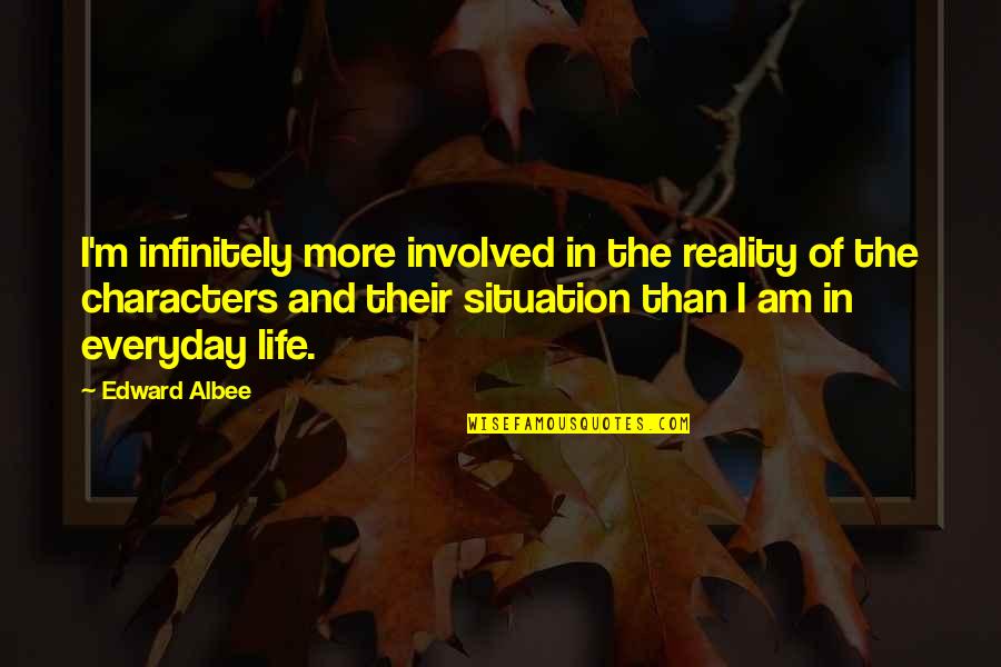 Emoticon Air Quotes By Edward Albee: I'm infinitely more involved in the reality of