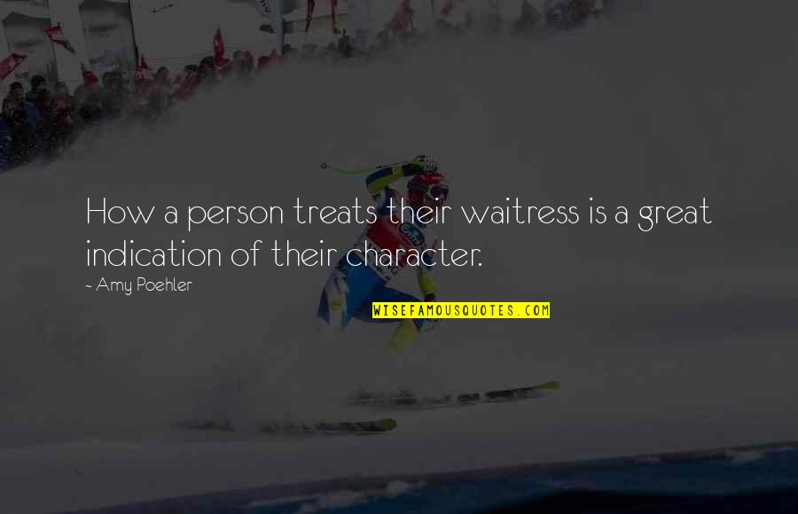 Emoticone Gratuit Quotes By Amy Poehler: How a person treats their waitress is a
